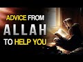 DIRECT ADVICE FROM ALLAH TO HELP YOU