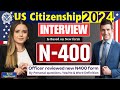 Real Interview of US Citizenship 2024 &amp; Oath Ceremony - N400 Naturalization Interview | USCIS