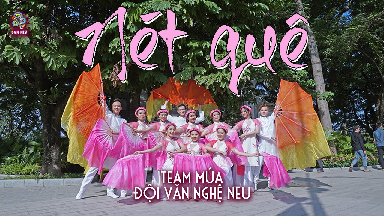 NÉT QUÊ - MÚA DÂN GIAN | ĐỘI VĂN NGHỆ NEU