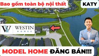 #289 KATY -  WESTIN HOMES ĐĂNG BÁN MODEL HOME CÓ LAKEVIEW BAO GỒM TOÀN BỘ NỘI THẤT!!!!