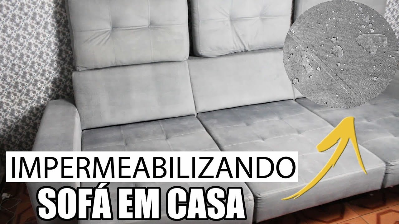 COMO IMPERMEABILIZAR O SOFÁ EM CASA - GASTANDO POUCO 