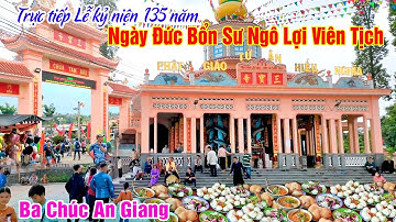 Trực Tiếp Lễ Kỉ Niệm Đức Bổn Sư Ba Chúc An Giang Viên Tịch Lần Thứ 135 Năm 2025