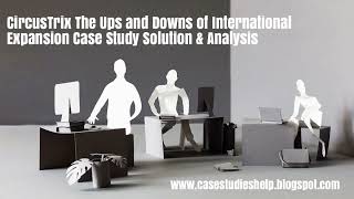 CircusTrix The Ups and Downs of International Expansion Ivey Case Study Solution & Analysis