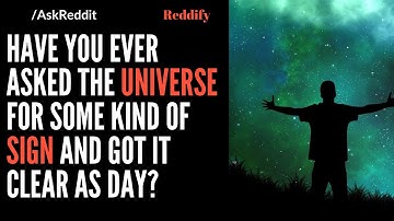 Have you ever asked the universe for some kind of sign and got it clear as day?