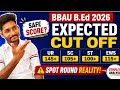 BBAU B.Ed 2026 Expected Cut Off 🔥 | Safe Score for UR/SC/ST/EWS | Spot Round Analysis
