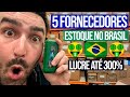 Top Lista 5 Fornecedores com Estoque no Brasil dos Produtos Mais Vendidos Para Revenda | Lucre 300%