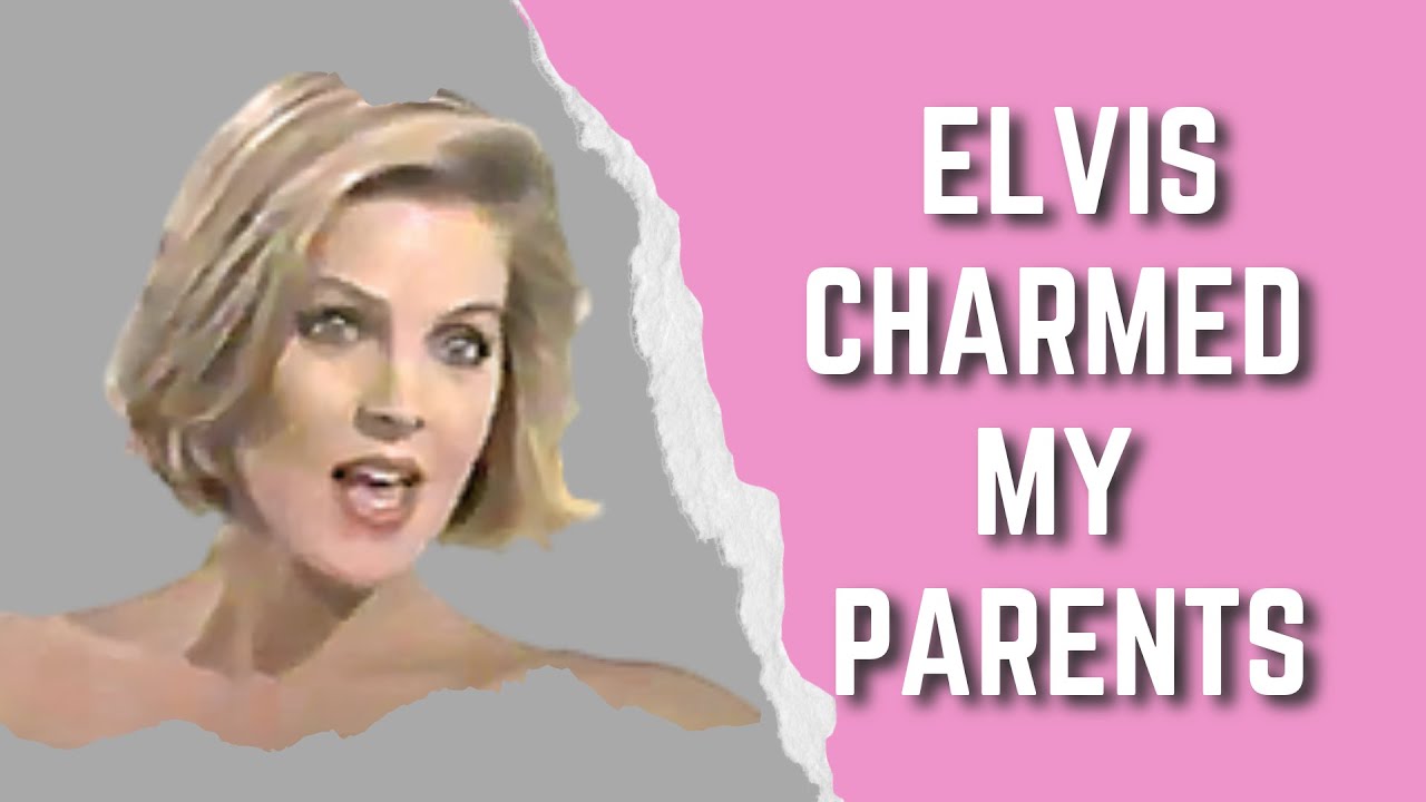 PRISCILLA "Elvis Charmed My Parents" 
