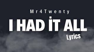 Mr4Twenty - I Had It All Lyrics