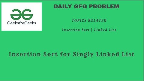Insertion Sort for Singly Linked List | POTD | GFG | Linked List | Insertion Sort |
