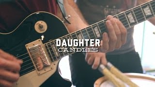 Daughter - "Candles" (Live at Luna Music) chords