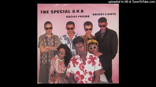 THE SPECIAL AKA - RACIST FRIEND RARE LONG VERSION