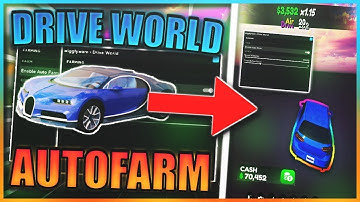 Drive World Script / Hack | Auto Farm | 10k Per Minute 🔥 | *PASTEBIN 2023*