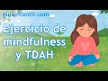 Ejercicio de mindfulness para niños con TDAH | 6 minutos de meditación guiada de relajación