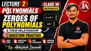 Lecture 2 | Zeroes of Polynomials + PYQs + NCERT Questions | Class 10 Maths