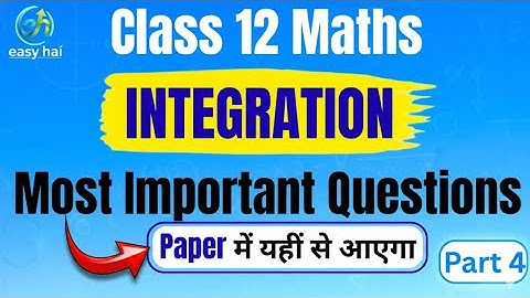 Class 12 Maths | Ch 7 : Integration |  Top 🔥 Most  Important Questions & PYQs | By Dharmendra Sir | 
