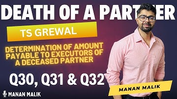 CLASS 12 | DEATH OF A PARTNER|  Q30, Q31 & Q32  | Chapter 6 | TS Grewal Solutions | 2024