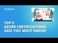 Top 5 Azure Certifications 2022 You Must Know! | 5 Best Azure Certifications For 2022 | Simplilearn
