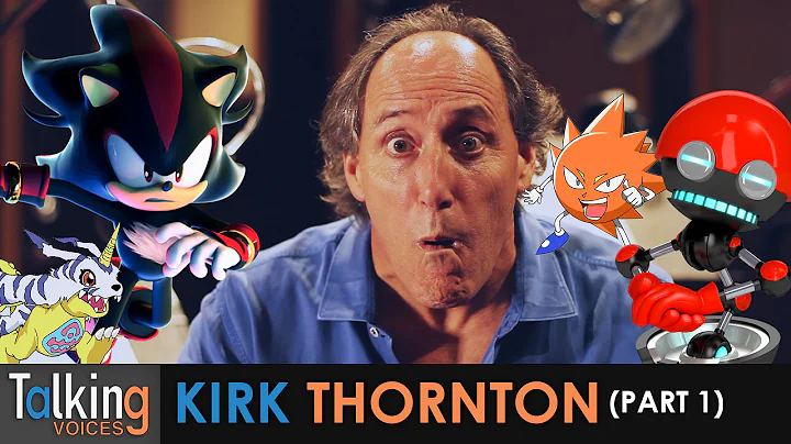 Kirk Thornton | Talking Voices (Part 1)
