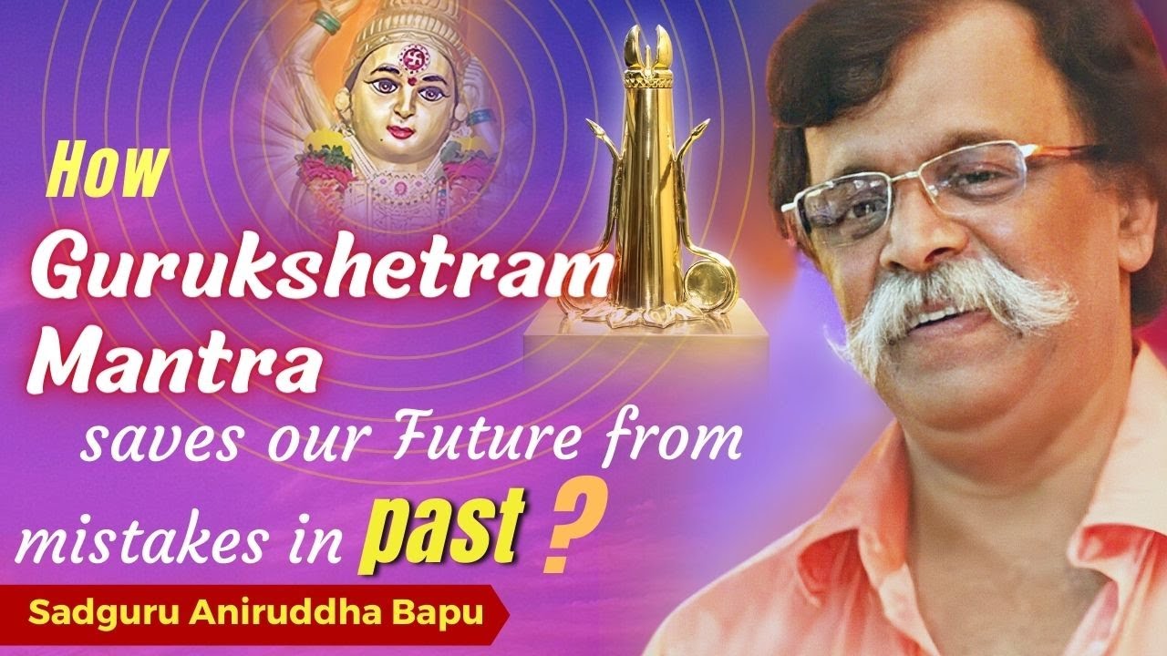 How Gurukshetram Mantra saves our #Future from mistakes in past ...