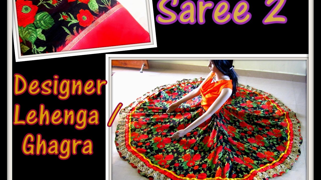 SAREE 2 DESIGNER LEHENGA || GHAGRA 