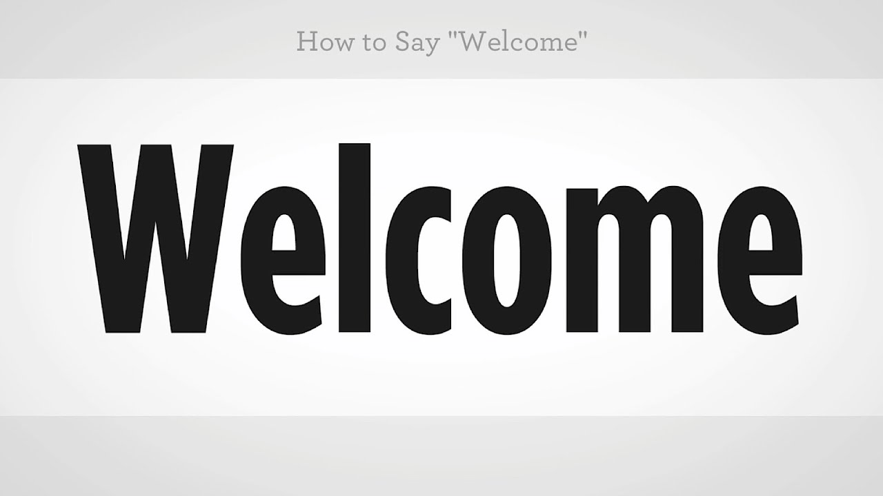 How to Say "Welcome"  Mandarin Chinese