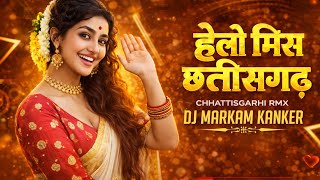 हेलो मिस छत्तीसगढ़ | Dj Markam Kanker | Hello Miss Chhattisgarh | Cg Dj Songs | Dj Remix 