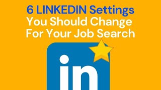 Information 6 LinkedIn Settings You Should Change For Your Job Search News