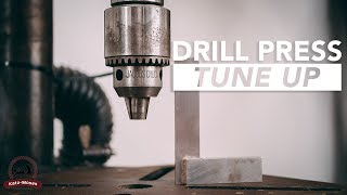 Drill Press Tune Up and Maintenance