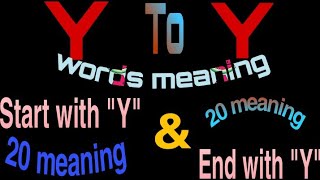 Y to Y meaning Start with "Y" & End with "Y" 20 meaning Profile