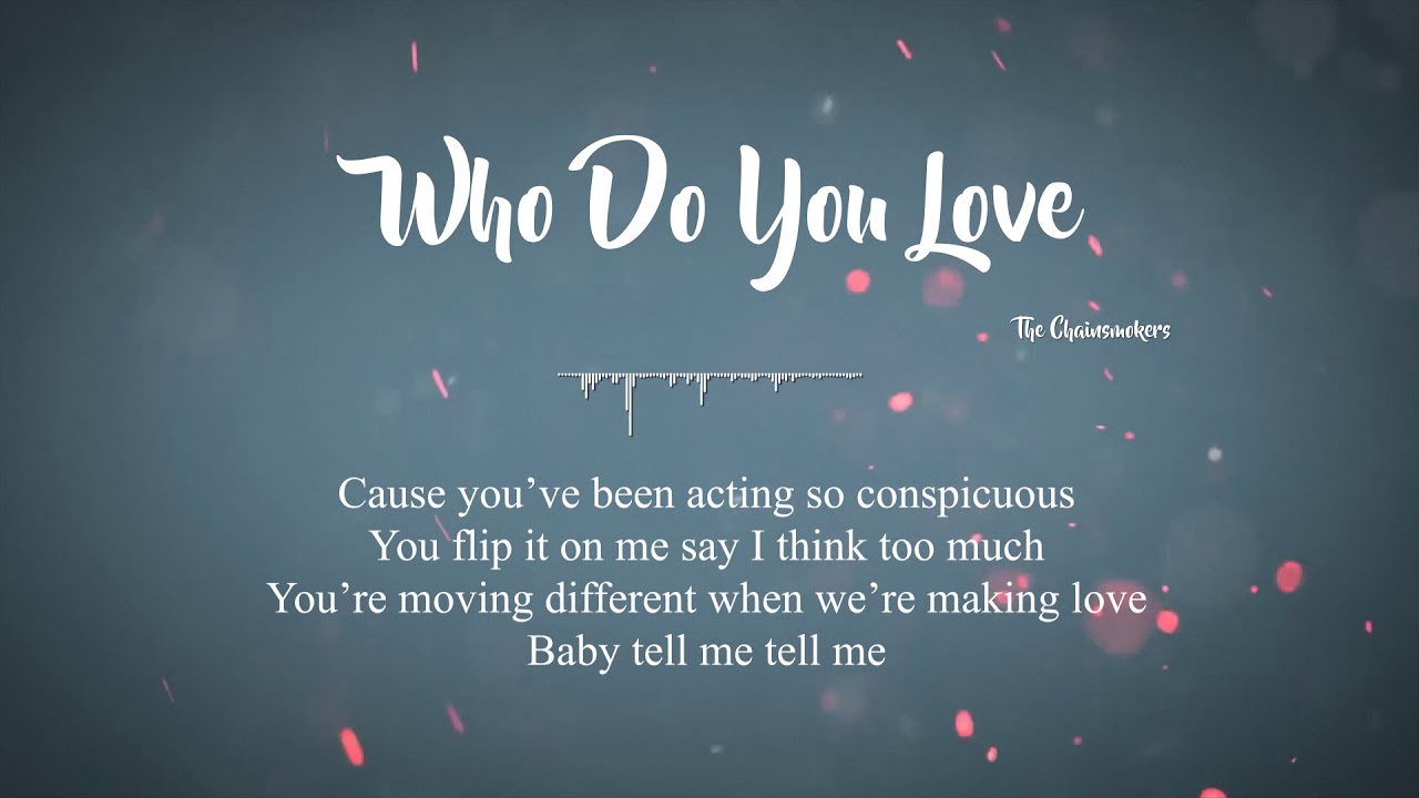 . Sindssyge endnu engang The Chainsmokers - Who Do You Love (Lyric) - YouTube