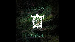 Huron Carol 2022