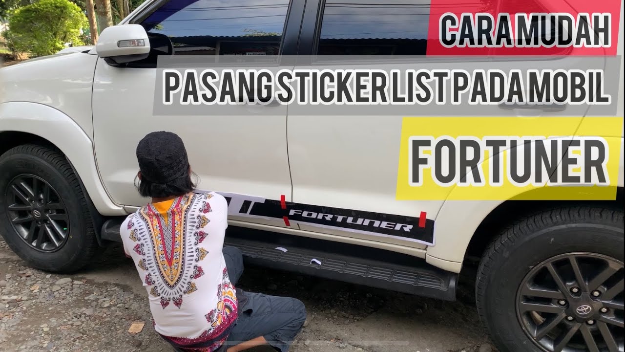 Cara mudah pasang sticker list samping mobil fortuner