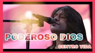 PODEROSO DIOS ¦ CENTRO VIDA Un Destello de tu Gloria -  CENTRO VIDA