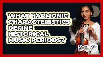 What harmonic characteristics define historical music periods?