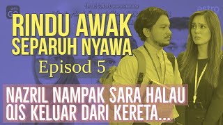 RINDU AWAK SEPARUH NYAWA Episod 5, Nazril nampak Sara halau Qis keluar dari kereta...