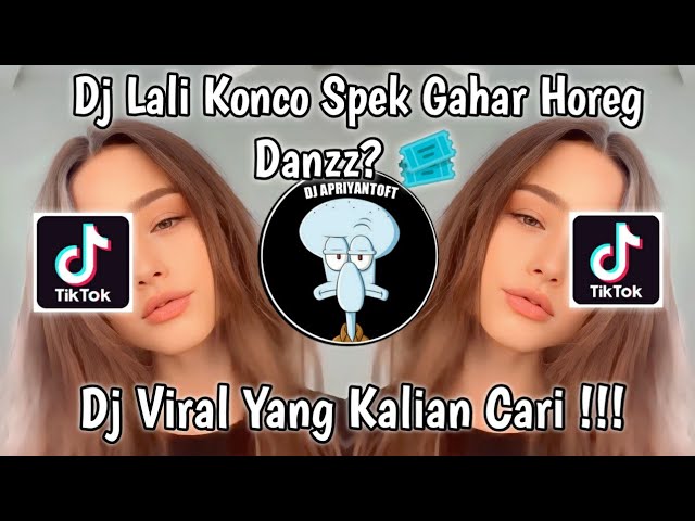 DJ LALI KONCO SPEK GAHAR HOREG KIKY DINDA SOUND Danzz? 🎟 VRAL TIK TOK TERBARU 2023 class=