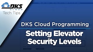 DKS Tech Tips: DoorKing Cloud Entry System Management – Setting Elevator Security Levels