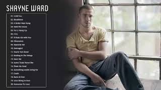 The Best Songs Of Shayne Ward -  Shayne Ward Greatest Hits Full Album