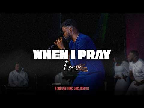 WHEN I PRAY (JUDE 1:20) | FEMI BAKARE (Official Music Video)