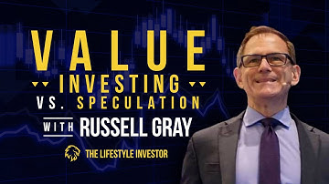 Value Investing VS. Speculation with Russell Gray | The Difference Between Investing and Speculating