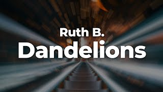 Ruth B. - Dandelions (Letra/Lyrics) | Official Music Video