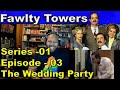 Fawlty Towers: Season 1, Episode 3 The Wedding Party Reaction