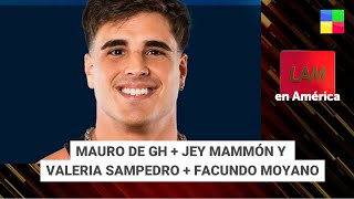 Mauro de GH + Jey Mammón y Valeria Sampedro #LAM | Programa completo (12/05/2024)