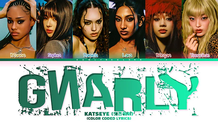 KATSEYE (캣츠아이) 'Gnarly' (Color Coded Lyrics)