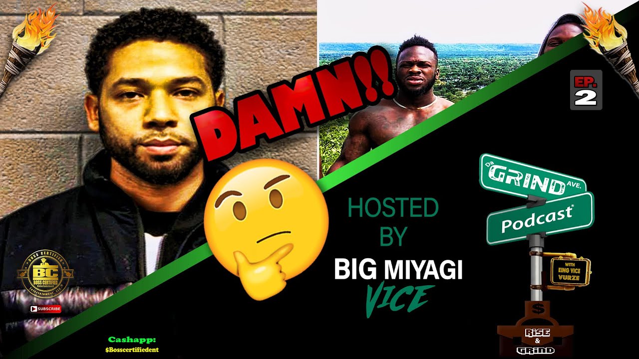 DA GRIND AVE PODCAST | EP. 2 | JUSSIE SMOLLET TURNS HIMSELF IN! REACTION | CAREER RUINED..SMH