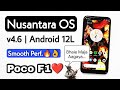 Nusanatara OS v4.6 Android 12.1/12L Rom For Poco F1. Detail Review &amp; Installation🔥🔥🔥