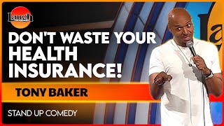 Don’t Waste Your Health Insurance! | Tony Baker | The Laugh Factory | Stand Up Comedy Profile