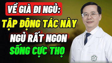Tuổi Già Tối Đi Ngủ Cứ Tập ĐỘNG TÁC NÀY 5 Phút, Ngủ Ngon Tới Sáng, SỐNG RẤT THỌ