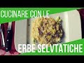 RICONOSCERE ERBE SELVATICHE | RISOTTO CON ERBE SELVATICHE | ORTO E GIARDINAGGIO
