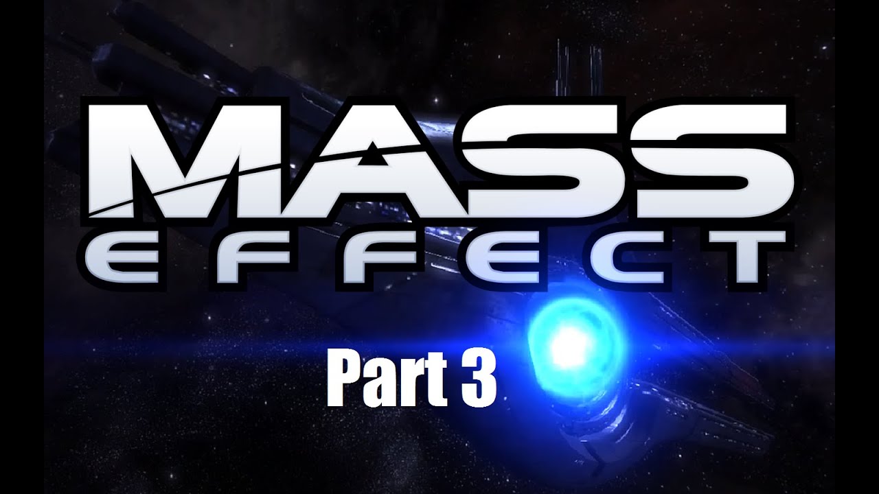 Mass Effect Walkthrough Part 3 No Commentary YouTube mass-effect-walkthrough-part-3-no-commentary-youtube